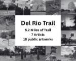 images form a boarder around words that read "Del Rio Trail, 4.8 miles of trails, 7 artists, 19 new public artworks" Imagesware of the art