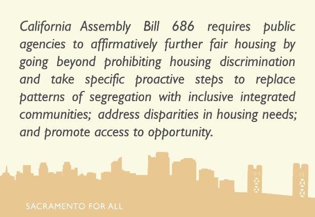 California Assembly Bill 686 requires public agencies to affirmatively further fair housing.