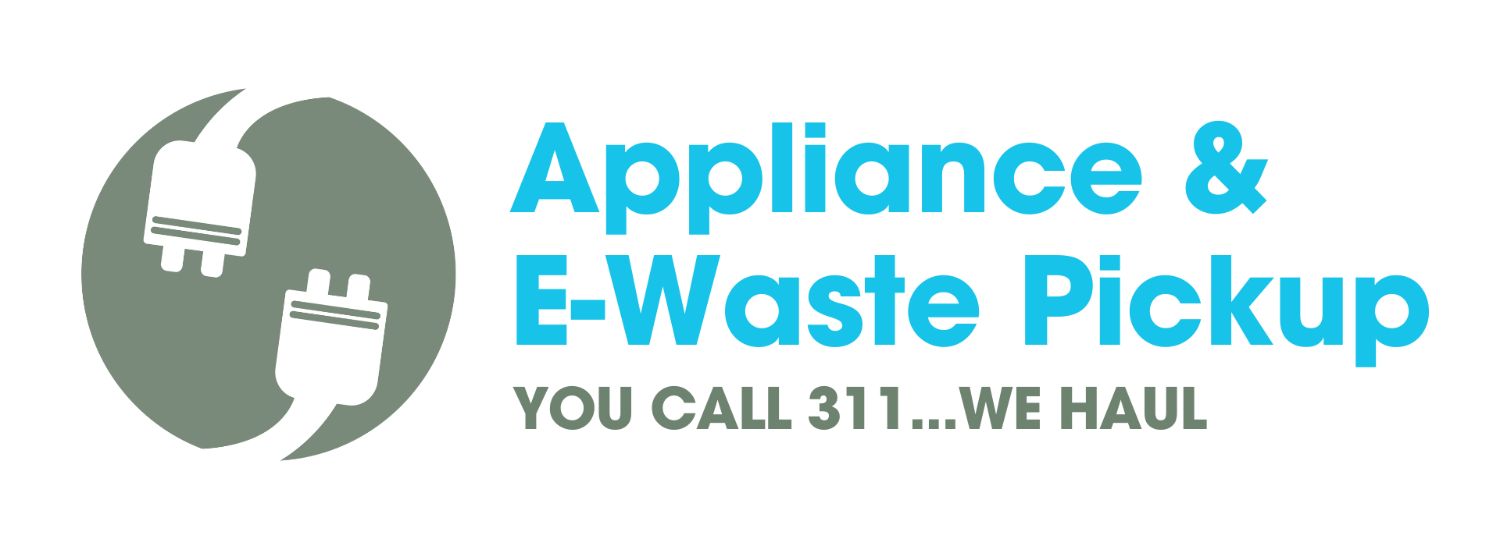 Appliance & E-Waste Pickup. You call 311... we haul.