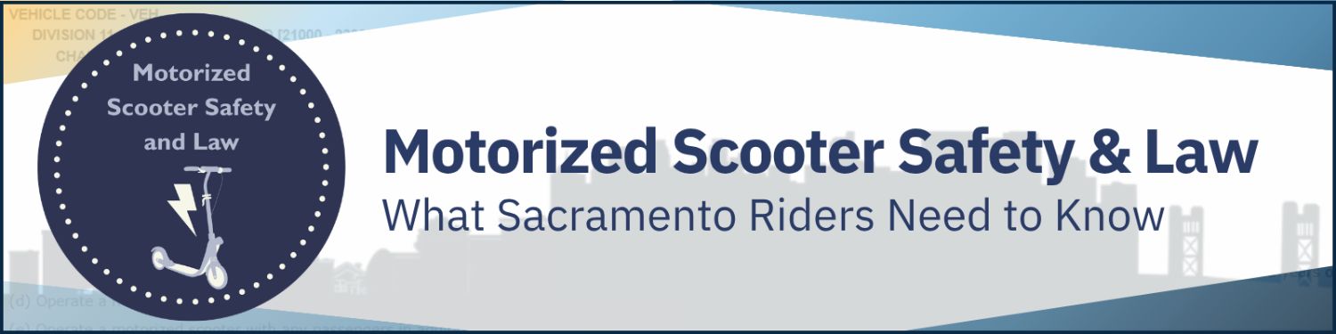 Motorized Scooter Safety and Policy: What Sacramento Rider Need to Know